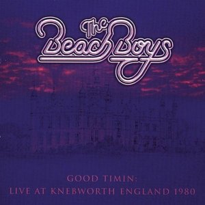 Beach Boys - Good Timin' Live At Knebworth 1980