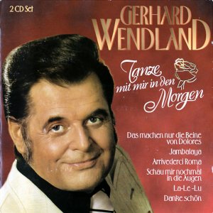 Gerhard Wendland - Tanze mit mir in den Morgen ( 2 CD ) 3x3