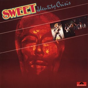 Sweet - Identity Crisis (1982) 3x3