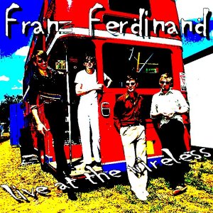 franz ferdinand - live at the wireless